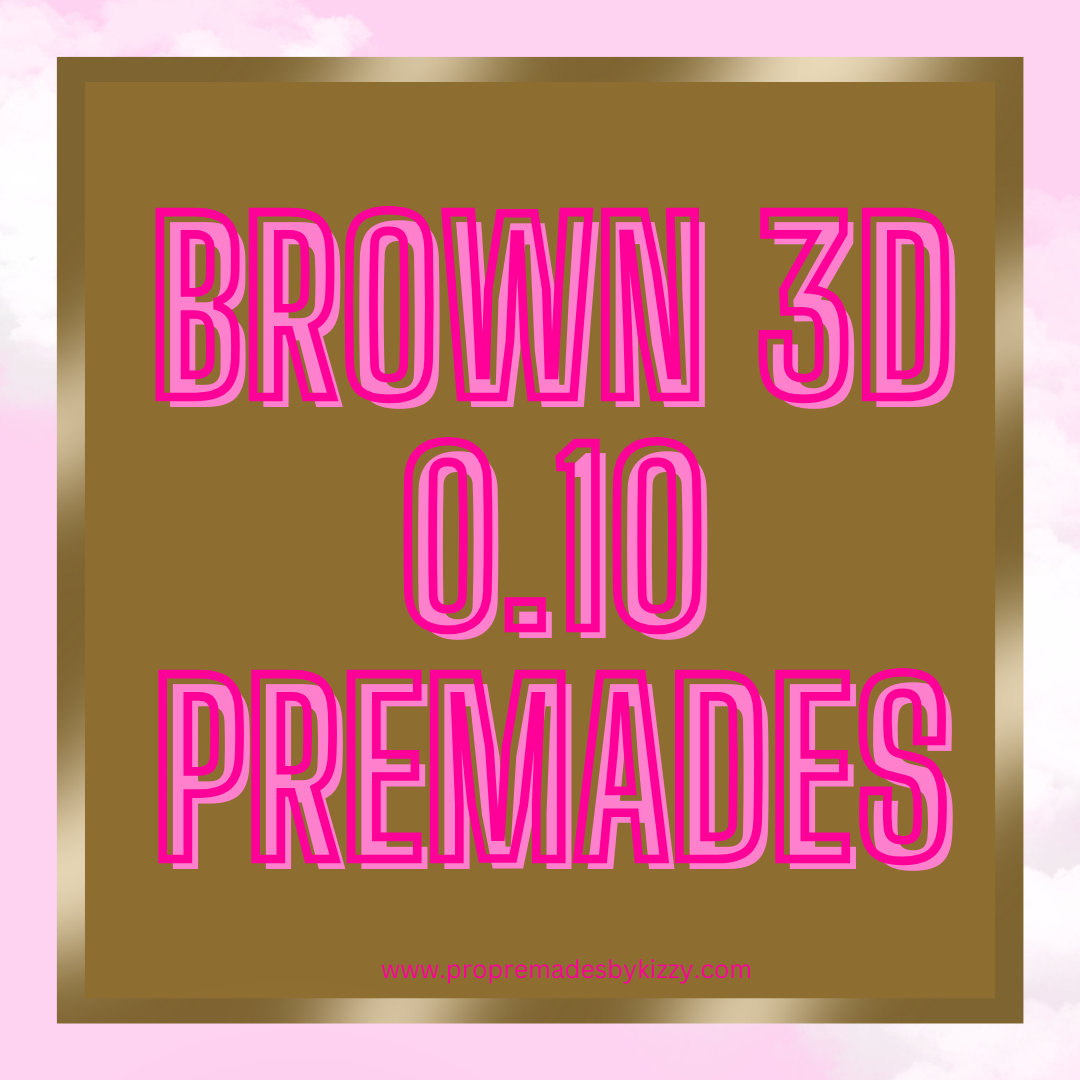 Brown 3D 0.10 Premades