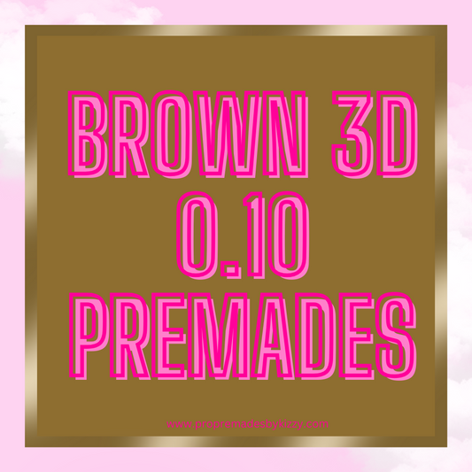 Brown 3D 0.10 Premades